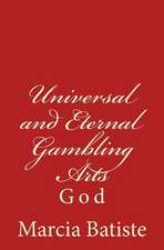 Universal and Eternal Gambling Arts