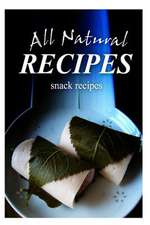 All Natural Recipes - Snacks Recipes