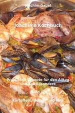 Joachims Kochbuch Band 10 Kartoffeln, Nudeln Und Reis