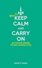 How to Keep Calm and Carry on