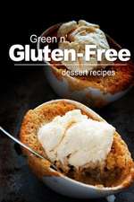 Green N' Gluten-Free - Dessert Recipes