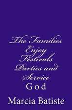 The Families Enjoy Festivals Parties and Service