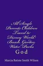 All Single Parents Children Travel to Disney World Busch Garden Water Parks