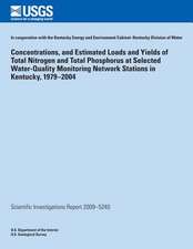 Concentrations, and Estimated Loads and Yields of Total Nitrogen and Total Phosphorus at Selected Water-Quality Monitoring Network Stations in Kentuck