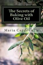 The Secrets of Baking with Olive Oil