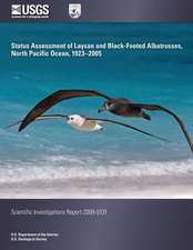 Status Assessment of Laysan and Black-Footed Albatrosses, North Pacific Ocean, 1923-2005