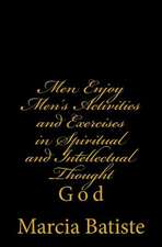 Men Enjoy Men's Activities and Exercises in Spiritual and Intellectual Thought