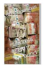 Secrets by the Pound