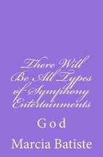 There Will Be All Types of Symphony Entertainments