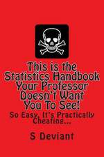 This Is the Statistics Handbook Your Professor Doesn't Want You to See!