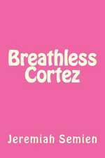 Breathless Cortez