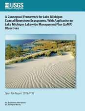 A Conceptual Framework for Lake Michigan Coastal/Nearshore Ecosystems, with Application to Lake Michigan Lakewide Management Plan (Lamp) Objectives