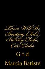 There Will Be Boating Clubs, Biking Clubs, Car Clubs