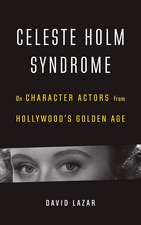 Celeste Holm Syndrome: On Character Actors from Hollywood's Golden Age