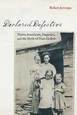 Declared Defective: Native Americans, Eugenics, and the Myth of Nam Hollow