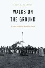 Walks on the Ground: A Tribal History of the Ponca Nation