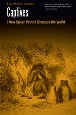 Captives: How Stolen People Changed the World