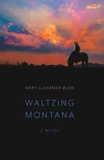 Waltzing Montana: A Novel