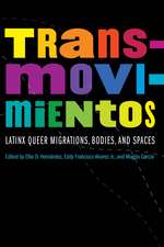 Transmovimientos: Latinx Queer Migrations, Bodies, and Spaces