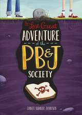 The Last Great Adventure of the PB & J Society