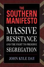 The Southern Manifesto: Massive Resistance and the Fight to Preserve Segregation