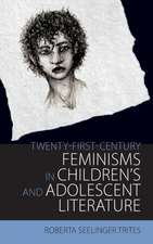 Twenty-First-Century Feminisms in Children's and Adolescent Literature