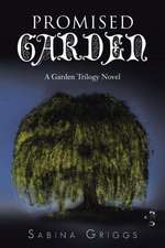 Promised Garden: A Garden Trilogy Novel