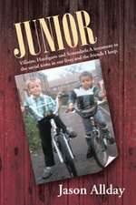 Junior: Villains, Hooligans and Scoundrels a Testament to the Social Icons in Our Lives and the Friends I Keep.