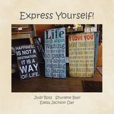 Express Yourself!: There is more than one way to state your mind!