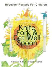 Knife, Fork & Get Well Spoon