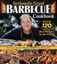 Seriously Good Barbecue Cookbook