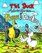 The Duck Adventures of Cheese & Quackers