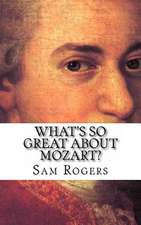 What's So Great about Mozart?