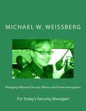 Managing Millennial Security Officers and Private Investigators