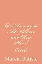 God Demands All Adhere and Obey Him