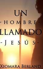 Un Hombre Llamado Jesus