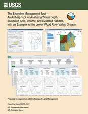 The Shoreline Management Tool?an Arcmap Tool for Analyzing Water Depth, Inundated Area, Volume, and Selected Habitats, with an Example for the Lower W