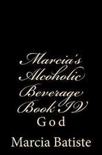 Marcia's Alcoholic Beverage Book IV