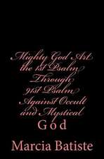 Mighty God Art the 1st Psalm Through 91st Psalm Against Occult and Mystical