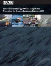 Conservation and Ecology of Marine Forage Fishes? Proceedings of a Research Symposium, September 2012