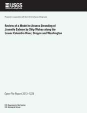 Review of a Model to Assess Stranding of Juvenile Salmon by Ship Wakes Along the Lower Columbia River, Oregon and Washington