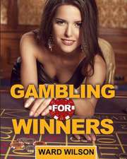 Gambling for Winners