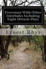 Everyman with Other Interludes Including Eight Miracle Plays