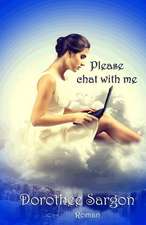 Please Chat with Me