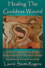 Healing the Goddess Wound