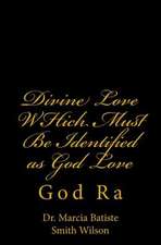 Divine Love Which Must Be Identified as God Love