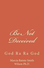 Be Not Deceived