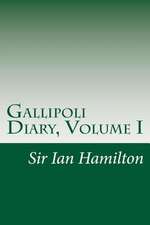 Gallipoli Diary, Volume I