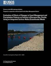 Evaluation of Effects of Changes in Canal Management and Precipitation Patterns on Salinity in Biscayne Bay, Florida, Using an Integrated Surface-Wate