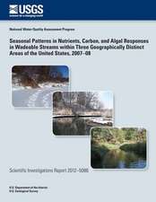 Seasonal Patterns in Nutrients, Carbon, and Algal Responses in Wadeable Streams Within Three Geographically Distinct Areas of the United States, 2007?